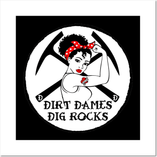 Dirt Dames Dig Rocks! Posters and Art